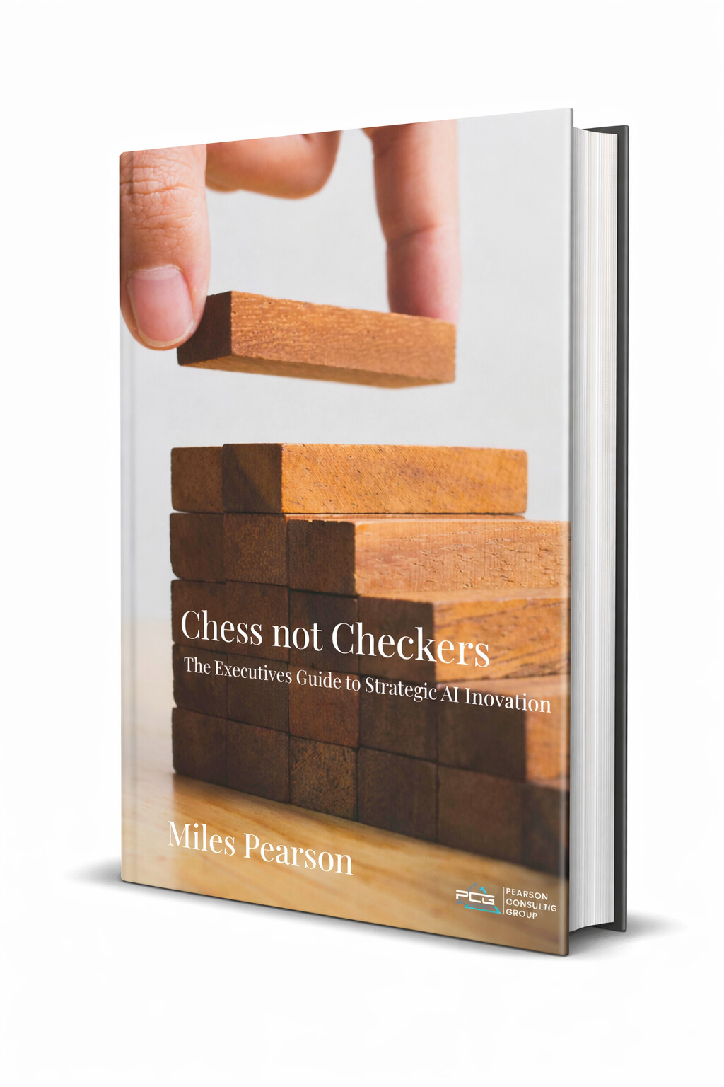 Chess Not Checkers — The Executive's Guide to Strategic AI Innovation by Miles Pearson