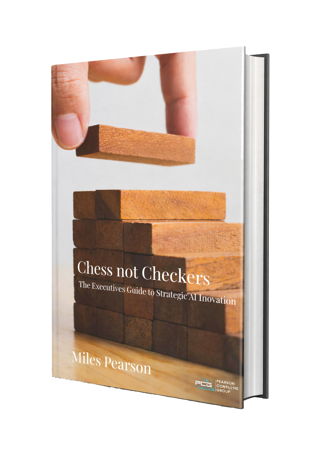 Chess Not Checkers — The Executive's Guide to Strategic AI Innovation by Miles Pearson